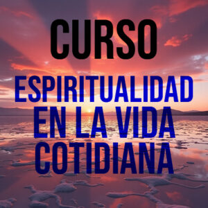 Espiritualidad en la vida cotidiana